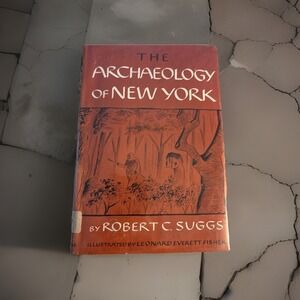 The Archaeology Of New York 1966 Hardcover Library Discard By Robert C Suggs